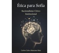 Ética para Sofía: Racionalismo Cívico Institucional