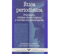 Ética periodística. Principios, códigos deontológicos y normas complementarias (Manuales Universitarios - Unibertsitateko Eskuliburuak)