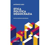 Etica, politica, democrazia. Nuova ediz. (Varia)