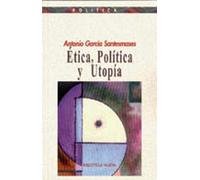 Ética, Política y Utopía: 32 (Ensayo/Pensamiento)