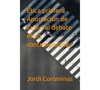 Ética primera. Aportación de Zubiri al debate ético contemporáneo