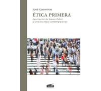 Ética primera: Aportación de Zubiri al debate ético contemporáneo