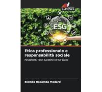 Etica professionale e responsabilità sociale: Fondamenti, valori e pratiche nel XXI secolo