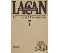 ETICA PSICOAN-SEMINARIO 7 (SEMINARIO JACQUES LACAN)