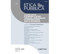 Etica pubblica. Studi su legalità e partecipazione. L' altra metà d'Europa e oltre: legalità, democrazia e cooperazione per la sicurezza (2025) (Vol. 1) (Le riviste)