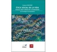 Etica Social De La Vida: Hacia El Bien Comun De La Humanidad