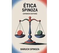Ética: Spinoza (Spanish Edition)