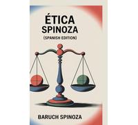 ÉTICA: Spinoza (Spanish Edition)