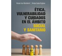 Ética, vulnerabilidad y cuidados en el ámbito social y sanitario (Ikertuz)