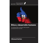 Ética y desarrollo humano: Un enfoque ético al servicio del progreso socioeconómico en Haití