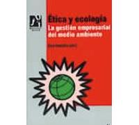 Etica Y Ecologia: La Gestion Empresarial Del Medio Ambiente