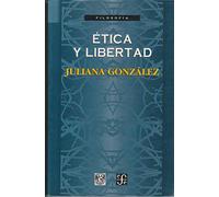 ETICA Y LIBERTAD (Filosofia (fce))
