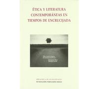 Ética y literatura contemporáneas en tiempos de encrucijada