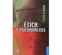 Ética y psicoanálisis | Erich Fromm