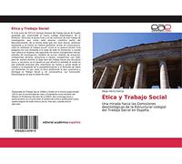 Ética y Trabajo Social: Una mirada hacia las Comisiones deontológicas de la Estructural colegial del Trabajo Social en España.
