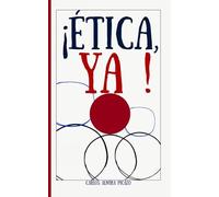 ¡ÉTICA YA!: Conciencia, dilemas y existencia.