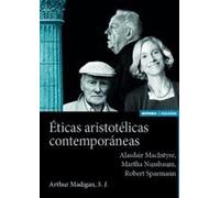 Éticas aristotélicas contemporáneas: Alasdair MacIntyre, Martha Nussbaum, Robert Spaeman (Astrolabio Filosofía)