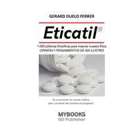 ETICATIL: 1000 píldoras filosóficas para mejorar nuestra Ética