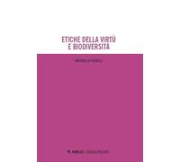 Etiche della virtù e biodiversità (Etica & politica)
