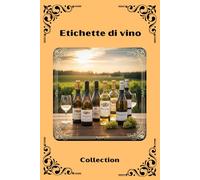 ETICHETTE DI VINO COLLECTION 2: Libro del vino e album da collezione