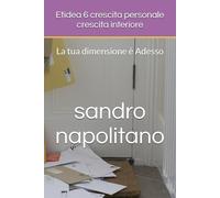 Etidea 6 crescita personale crescita interiore: La tua dimensione è Adesso (I Saggi Etidea - Crescita interiore Crescita personale Evoluzione spirituale)