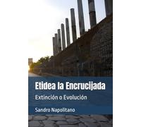 Etidea la Encrucijada: Extinción o Evolución: 3 (Estructura Etidea: Protocolos Operativos para el Entrenamiento en la Presencia Lúcida en los Automatismos)