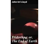 Etidorhpa; Or The End Of Earth (ebook)