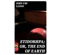 Etidorhpa; Or The End Of Earth (ebook)