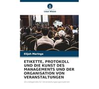 Etikette, Protokoll Und Die Kunst Des Managements Und Der Organisation Von Veranstaltungen