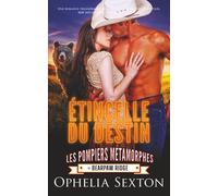 Étincelle du Destin: Une romance paranormale avec pompier métamorphe séducteur, bébé métamorphe et compagne destinée. (Les Pompiers Métamorphes de Bearpaw Ridge)