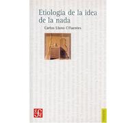 Etiologia De La Idea De La Nada (Filosofia (fce))