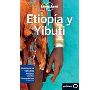 Etiopía y Yibuti: Rutas detalladas, las mejores experiencias, mapas y consejos de expertos (Guías de País Lonely Planet)