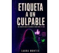 Etiqueta a un culpable: Un secreto solo es seguro si nadie más lo sabe