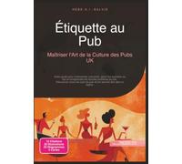 Étiquette au Pub: Maîtriser l'Art de la Culture des Pubs UK (Culture du boire)