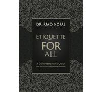 Etiquette for All: A Comprehensive Guide for Social Skills and Proper Manners