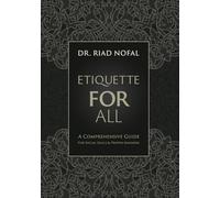 Etiquette for All: A Comprehensive Guide for Social Skills and Proper Manners