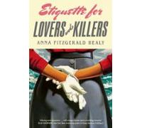 Etiquette For Lovers And Killers (ebook)