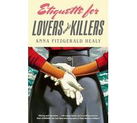 Etiquette for Lovers and Killers: 'Utterly delightful and crackling with wit, I could not put this down!' (Kristen Perrin)