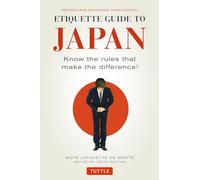 Etiquette Guide to Japan: Know the Rules that Make the Difference! (Third Edition) [Idioma Inglés]