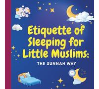 Etiquette of Sleeping for Little Muslims: The Sunnah Way: 2
