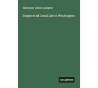 Etiquette of Social Life in Washington