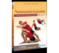Etirement et renforcement musculaire: Santé, forme, préparation physique, 250 exercices d'étirement et de renforcement musculaire