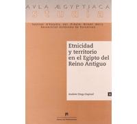 Etnicidad y territorio en el Egipto del Reino Antiguo: 6 (Aula Aegyptiaca Studia)
