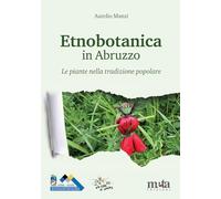 Etnobotanica in Abruzzo. Le piante nella tradizione popolare