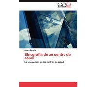 Etnografia de Un Centro de Salud: La interacción en los centros de salud