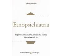 Etnopsichiatria. Sofferenza mentale e alterità fra storia, dominio e cultura (Aulamagna)