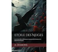 Etoile des Neiges: Le cri d'une fleur piétinée par la tyrannie des hommes et la jalousie des femmes (Les Emerveilleuses)