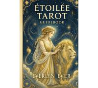 Étoilée Tarot Guidebook: A Guide to the Major Arcana