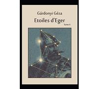 Etoiles d'Eger tome II: ou la poursuite des aventures de Bornemissza Gergely (Gardonyi Géza)