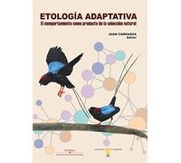 Etología Adaptativa. El comportamiento como producto de la selección natural